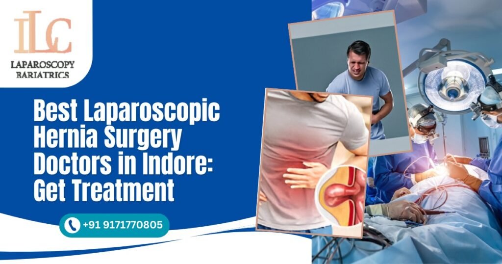 Best Laparoscopic Hernia Surgery Doctors in Indore