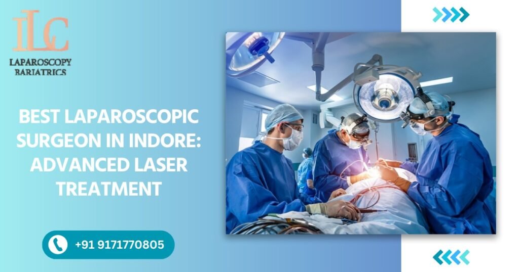 Best Laparoscopic Surgeon in Indore