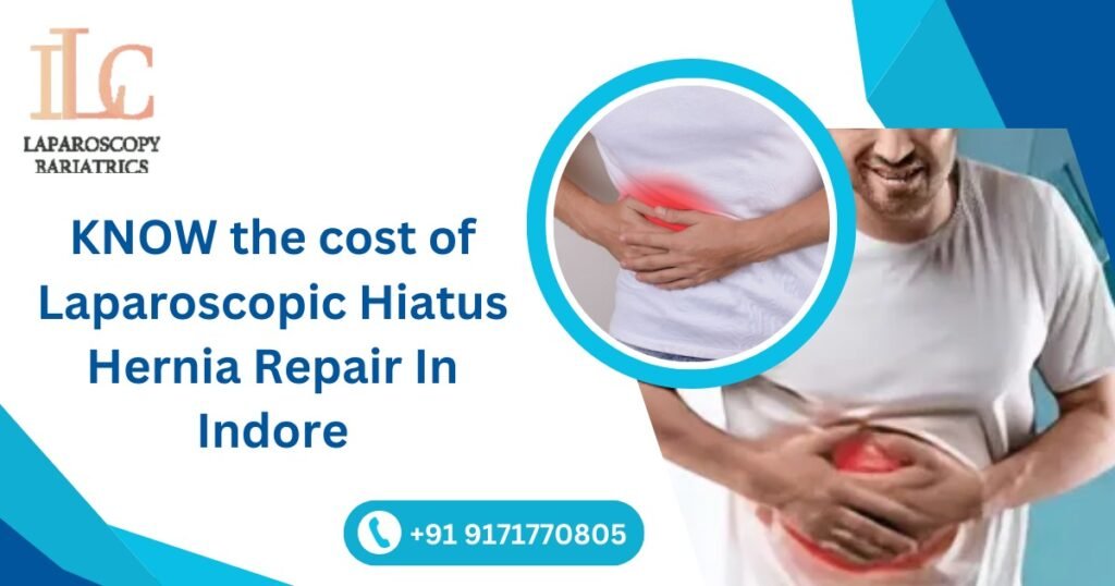 Cost of Laparoscopic Hiatus Hernia Repair in Indore