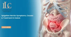 Spigelian Hernia Symptoms, Causes & Treatment in Indore